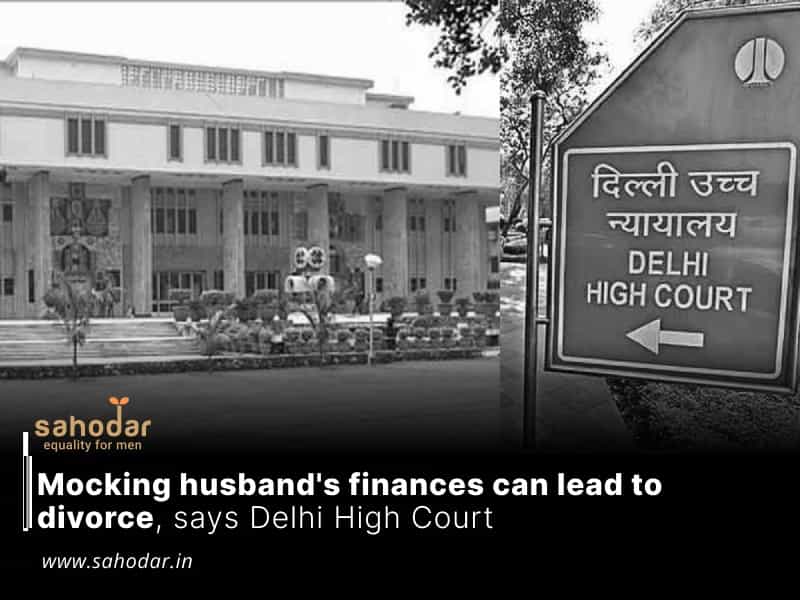 Mocking husband's finances can lead to divorce, says Delhi High Court