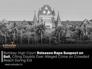 Bombay High Court Releases Rape Suspect on Bail, Citing Doubts Over Alleged Crime on Crowded Beach During Eid