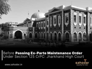 Family Court Must Have Wife’s Income Affidavit Before Passing Ex-Parte Maintenance Order Under Section 125 CrPC: Jharkhand High Court