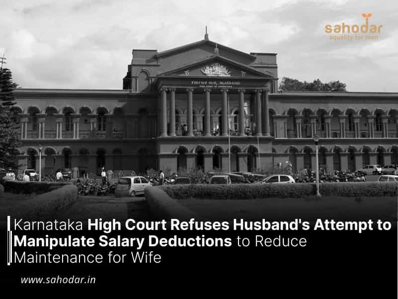 Karnataka High Court Refuses Husband's Attempt to Manipulate Salary Deductions to Reduce Maintenance for Wife