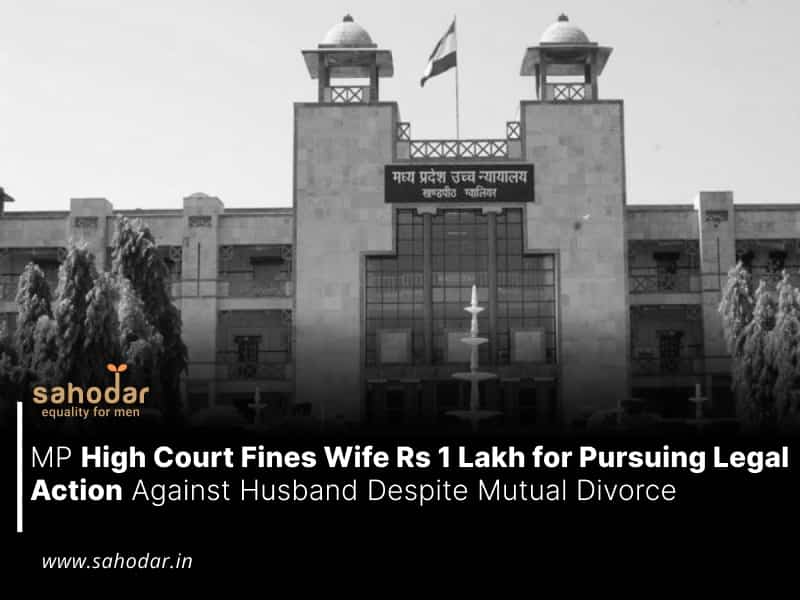 MP High Court Fines Wife Rs 1 Lakh for Pursuing Legal Action Against Husband Despite Mutual Divorce