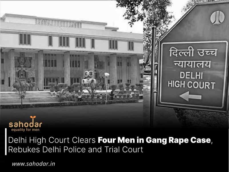 Delhi High Court Clears Four Men in Gang Rape Case, Rebukes Delhi Police and Trial Court