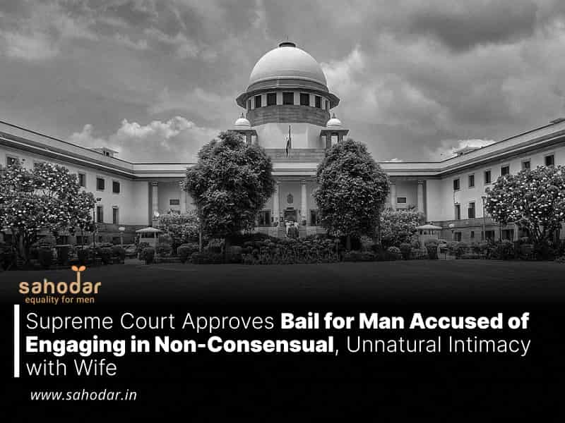 Supreme Court Approves Bail for Man Accused of Engaging in Non-Consensual, Unnatural Intimacy with Wife