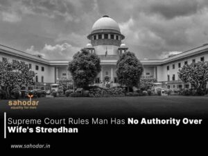 Supreme Court Rules Man Has No Authority Over Wife’s Streedhan