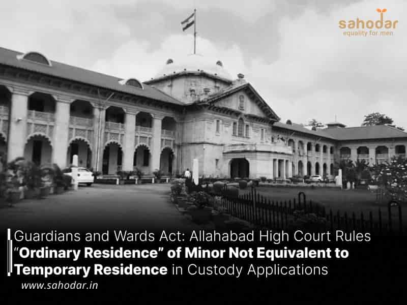 Allahabad High Court Rules “Ordinary Residence” of Minor Not Equivalent to Temporary Residence in Custody Applications