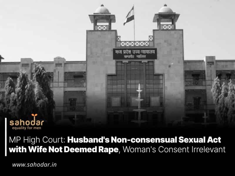 MP High Court: Husband’s Non-consensual Sexual Act with Wife Not Deemed Rape, Woman’s Consent Irrelevant