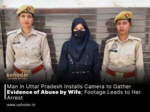 Man in Uttar Pradesh Installs Camera to Gather Evidence of Abuse by Wife; Footage Leads to Her Arrest