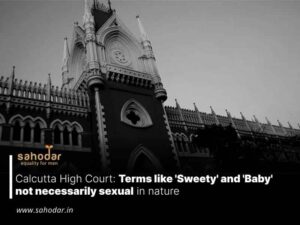 Calcutta High Court: Terms like ‘Sweety’ and ‘Baby’ not necessarily sexual in nature