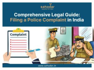 Comprehensive Legal Guide: Filing a Police Complaint in India