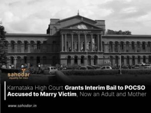Karnataka High Court Grants Interim Bail to POCSO Accused to Marry Victim, Now an Adult and Mother