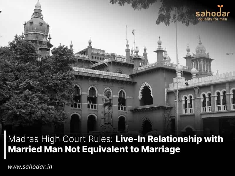 Madras High Court Rules: Live-In Relationship with Married Man Not Equivalent to Marriage