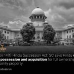 SC says Hindu women need possession and acquisition for full ownership of joint family property