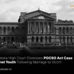 Karnataka High Court Dismisses POCSO Act Case Against Youth Following Marriage to Victim