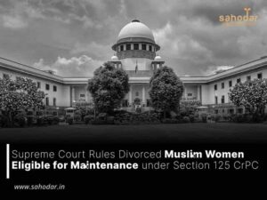 Supreme Court Rules Divorced Muslim Women Eligible for Maintenance under Section 125 CrPC