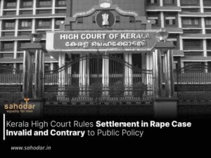 Kerala High Court Rules Settlement in Rape Case Invalid and Contrary to Public Policy