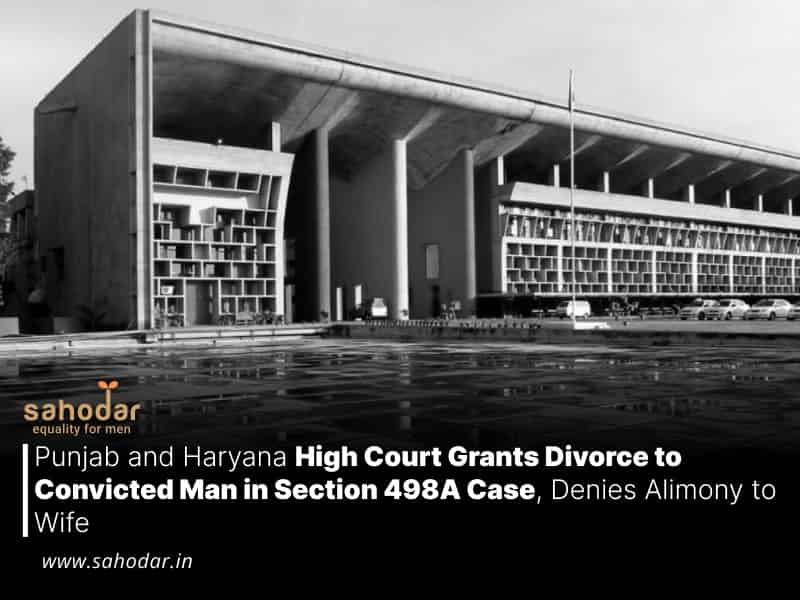 Punjab and Haryana High Court Grants Divorce to Convicted Man in Section 498A Case