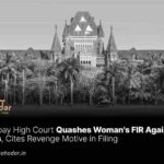 Quashes Woman's FIR Against In-Laws, Cites Revenge Motive in Filing