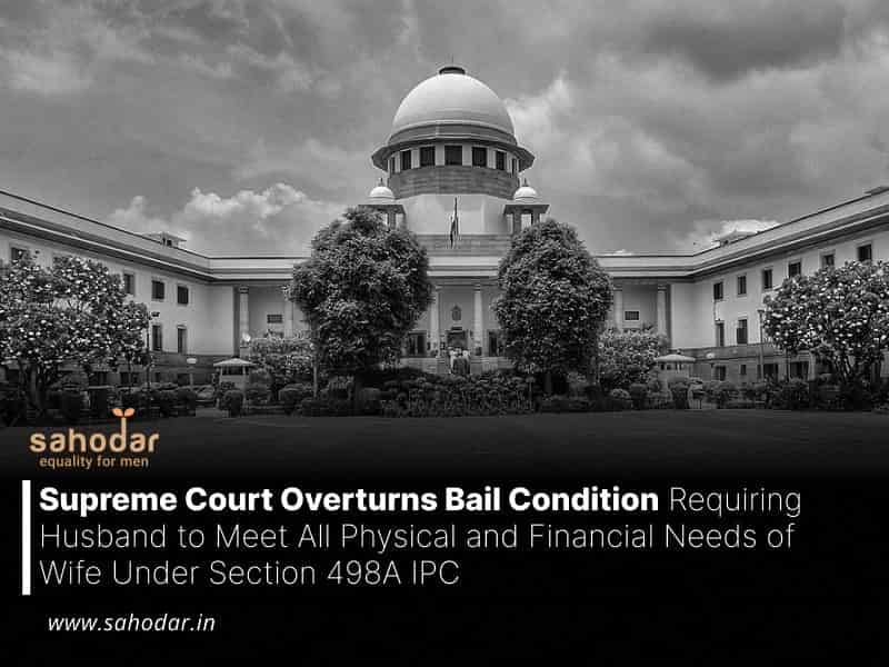 Supreme Court Overturns Bail Condition Requiring Husband to Meet All Physical and Financial Needs of Wife Under Section 498A IPC