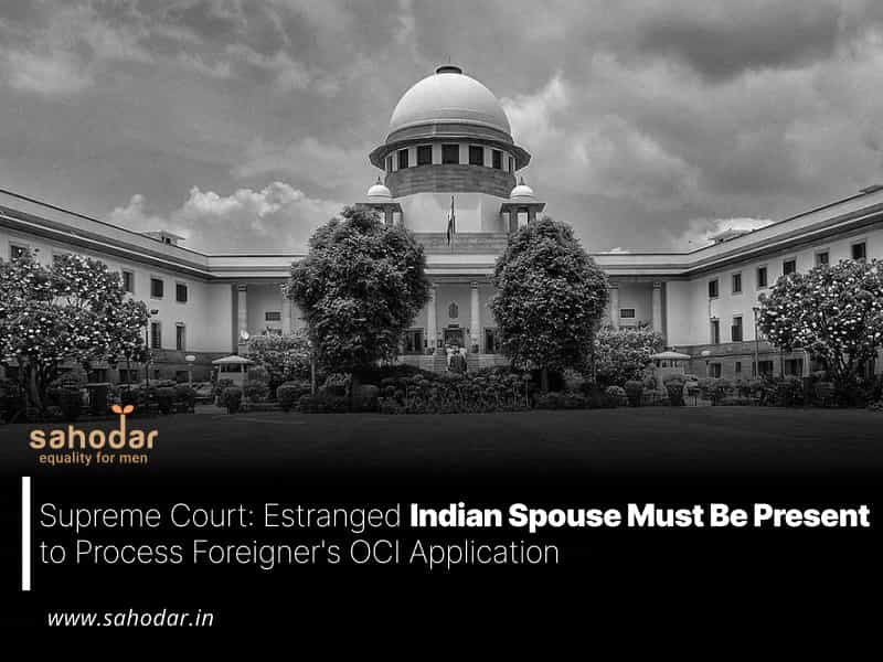 Estranged Indian Spouse Must Be Present to Process Foreigner's OCI Application