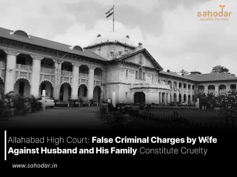 False Criminal Charges by Wife Against Husband and His Family Constitute Cruelty