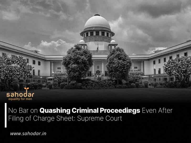 No Bar on Quashing Criminal Proceedings Even After Filing of Charge Sheet