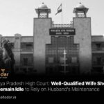 Well-Qualified Wife Should Not Remain Idle to Rely on Husband's Maintenance