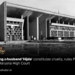 Calling a husband 'Hijda' constitutes cruelty, rules Punjab and Haryana High Court