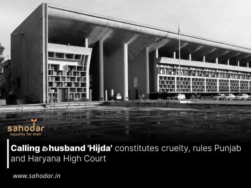 Calling a husband 'Hijda' constitutes cruelty, rules Punjab and Haryana High Court