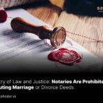 Notaries Are Prohibited from Executing Marriage or Divorce Deeds