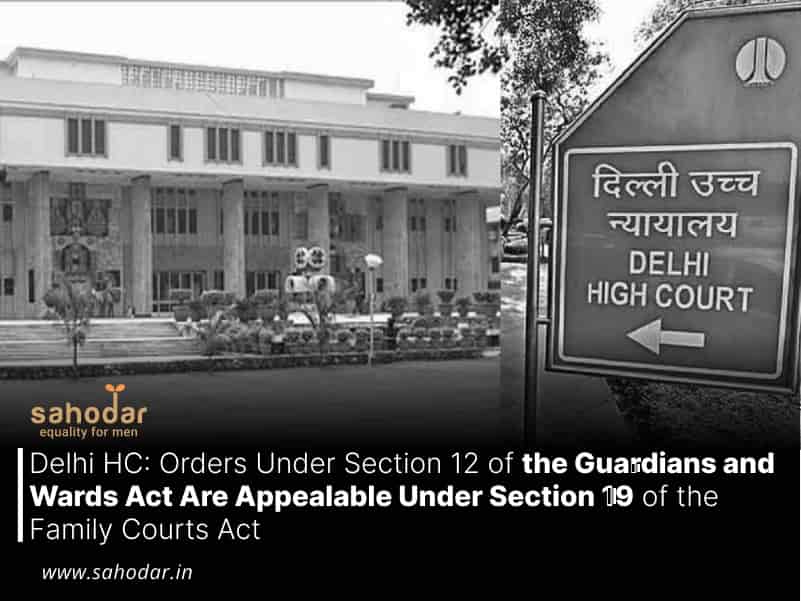 Orders under Section 12 of the Guardians and Wards Act are appealable under Section 19 of the Family Courts Act