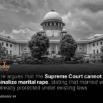 Supreme Court cannot criminalize marital rape, stating that married women are already protected under existing laws