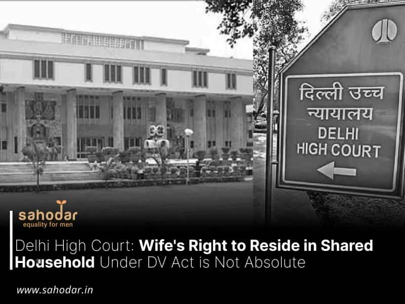 Wife's Right to Reside in Shared Household Under DV Act is Not Absolute