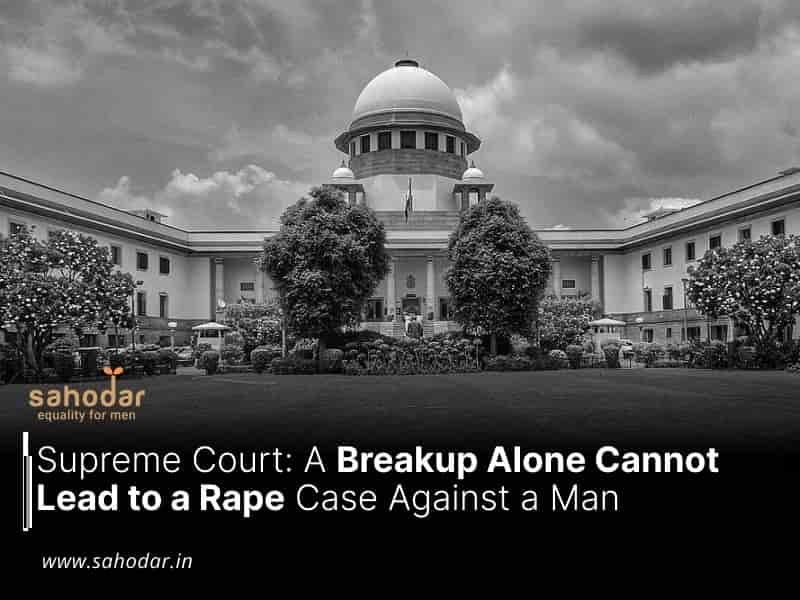 Breakup Alone Cannot Lead to a Rape Case Against a Man