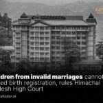 Children from invalid marriages cannot be denied birth registration