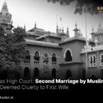 Second Marriage by Muslim Man Deemed Cruelty to First Wife