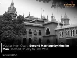 Second Marriage by Muslim Man Deemed Cruelty to First Wife