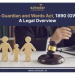 The Guardian and Wards Act, 1890 (GWA)