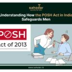 How the POSH Act in India Safeguards Men