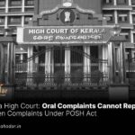 Oral Complaints Cannot Replace Written Complaints - POSH Act