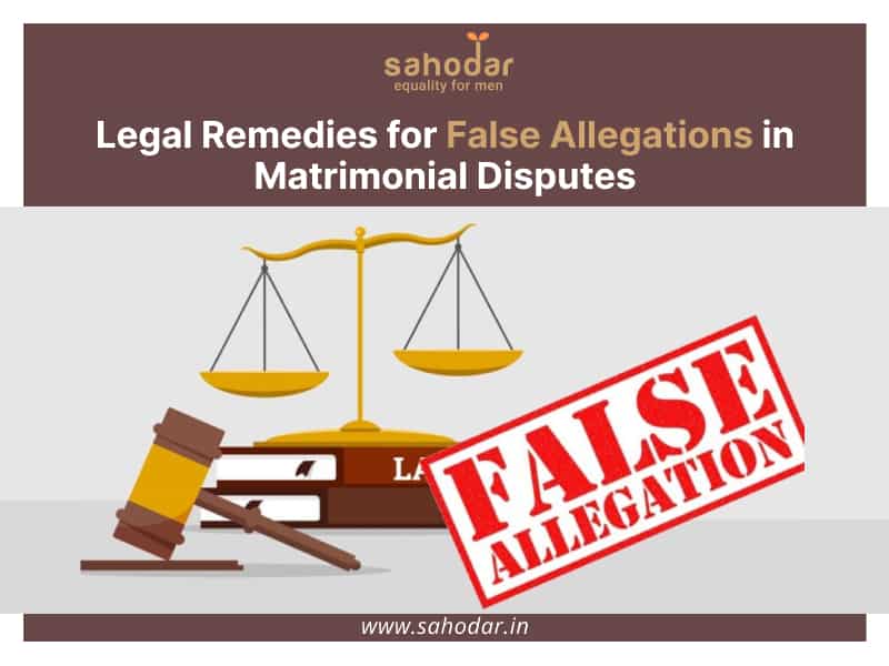 Legal Remedies for False Allegations in Matrimonial Disputes