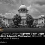 Supreme Court Urged Advocate Verification, Requests BCI Report