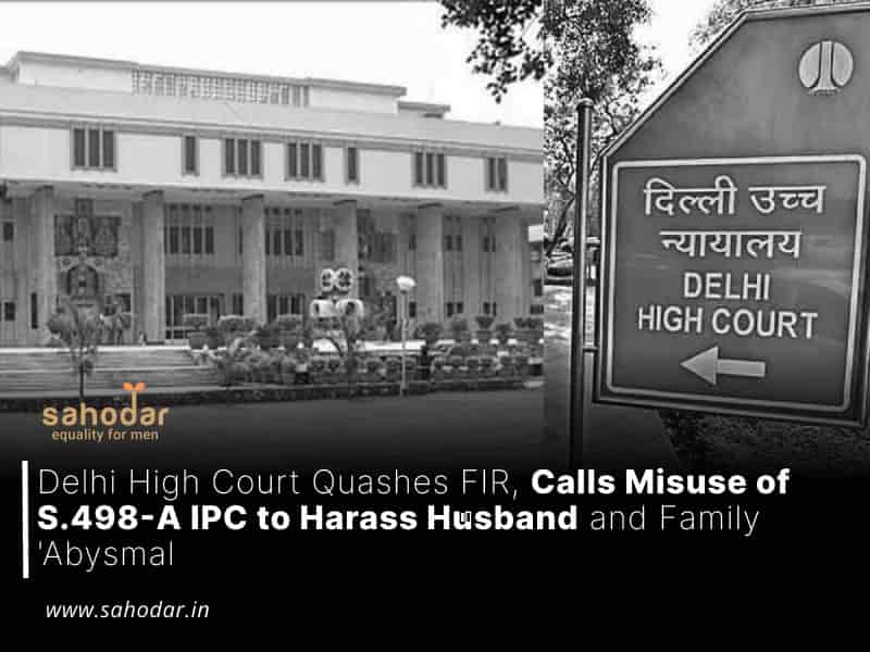 Misuse of Section 498A IPC to Harass Husband and Family