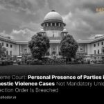 Personal Presence of Parties in DV Not Mandatory