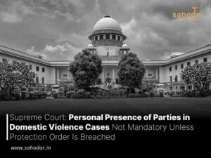 Personal Presence of Parties in DV Not Mandatory