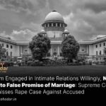 Supreme Court Dismisses Rape Case False Promise of Marriage