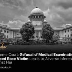 Refusal of Medical Examination by Alleged Rape Victim