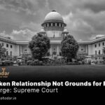 Broken Relationship Not Grounds for Rape Charge