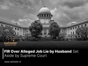 FIR Over Alleged Job Lie by Husband Set Aside by Supreme Court