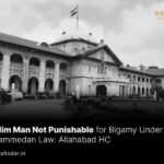 Muslim Man Not Punishable for Bigamy Under Mohammedan Law