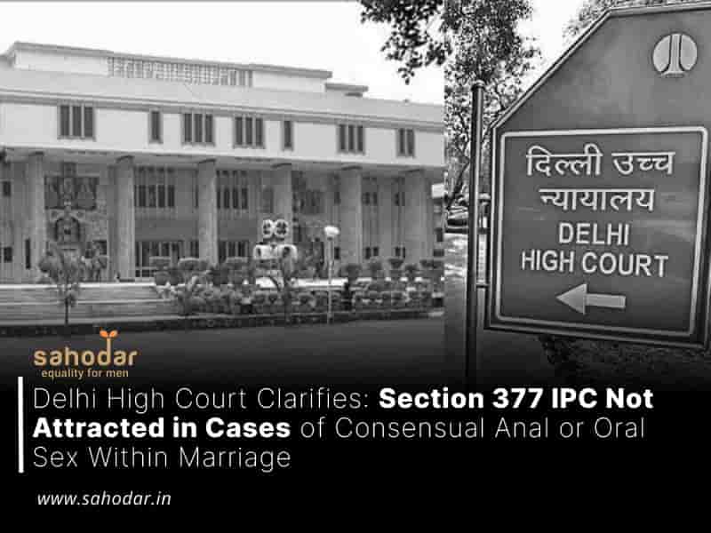 Section 377 IPC Not Attracted in Cases of Consensual Anal or Oral Sex Within Marriage